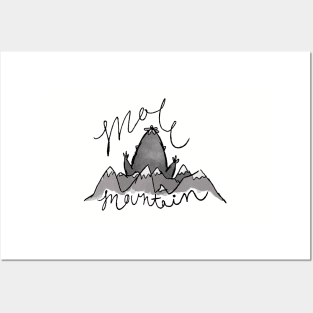 Don't Make A Mountain Out Of A Molehill Posters and Art